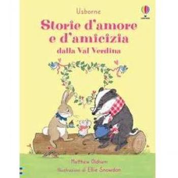 Storie d'amore e d'amicizia dalla Val Verdina. Ediz. a colori