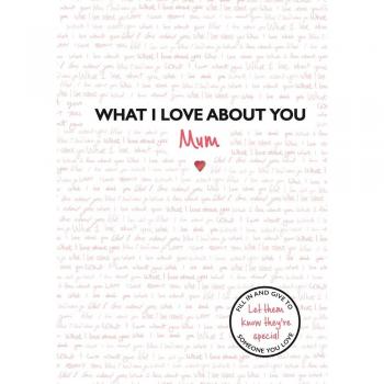 What I Love about You : Mum, by Frankie Jones