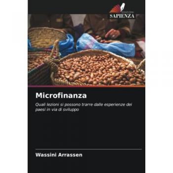 Microfinanza: Quali lezioni si possono trarre dalle esperienze dei paesi in via di sviluppo