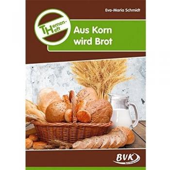Eva-Maria Schmidt Themenheft Aus Korn Wird Brot
