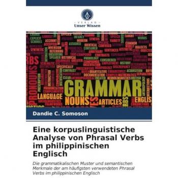 Somoson, Dandie C.: Eine korpuslinguistische Analyse von Phrasal Verbs im philippinischen Englisch