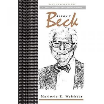Weishaar, Marjorie E.: Aaron T Beck