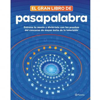 El gran libro de Pasapalabra: Entrena tu mente y diviértete con las pruebas del programa de mayor éxito en TV.