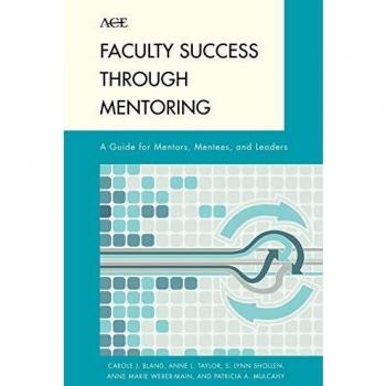 Faculty Success through Mentoring: A Guide for Mentors, Mentees, and Leaders