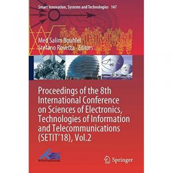 Proceedings of the 8th International Conference on Sciences of Electronics Technologies of Information and Telecommunications (SETIT18) Vol.2