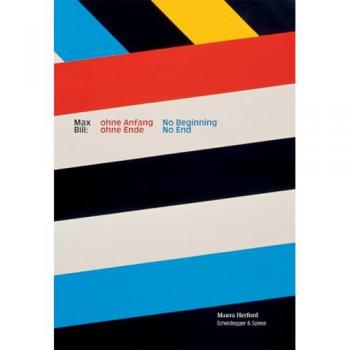 Max Bill: No Beginning, No End /anglais/allemand
