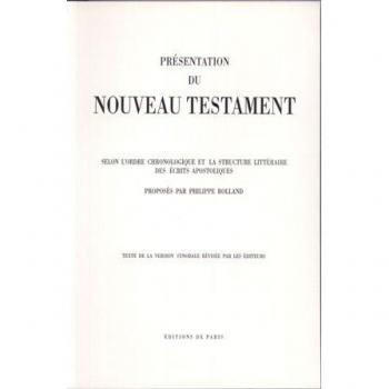 Présentation du Nouveau Testament: Selon l'ordre chronologique et la structure littéraire de écrits apostoliques