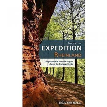 Expedition Rheinland: 16 spannende Wanderungen durch die Erdgeschichte
