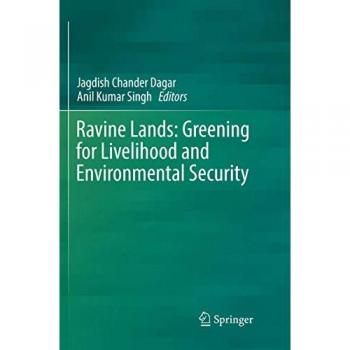 Ravine Lands: Greening for Livelihood and Environmental Security, Fachbücher von Anil Kumar Singh, Jagdish Chander Dagar