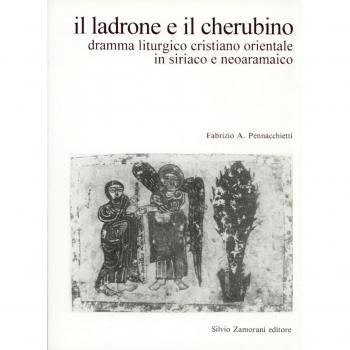 Il ladrone e il cherubino. Dramma liturgico cristiano orientale in siriaco e neoaramaico
