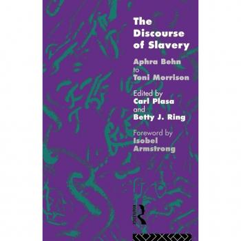 The Discourse of Slavery: From Aphra Behn to Toni Morrison