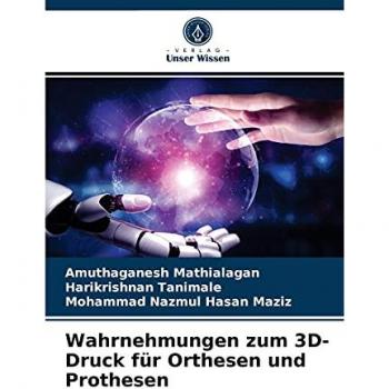 Wahrnehmungen zum 3D-Druck für Orthesen und Prothesen