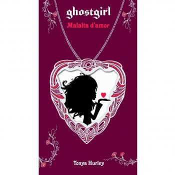 GHOSTGIRL. MALALTA D'AMOR
