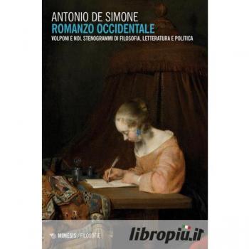 Romanzo occidentale. Volponi e noi. Stenogrammi di filosofia, let... Antonio De Simone