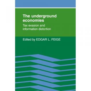 Underground Economies: Tax Evasion: Tax Evasion and Information Distortion