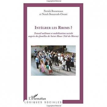 Intégrer les Rroms?: Travail militant et mobilisation sociale auprès des familles de Saint-Maur (Val-de-Marne)