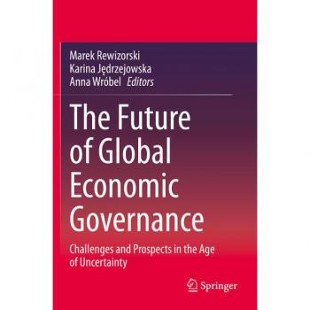 The Future of Global Economic Governance: Challenges and Prospects in the Age of Uncertainty