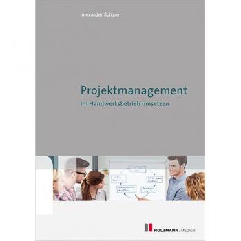 Projektmanagement im Handwerksbetrieb umsetzen