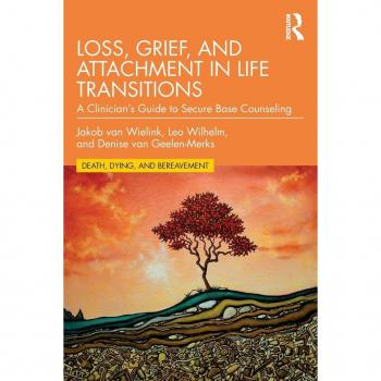 Loss, Grief, and Attachment: A Clinician's Guide to Secure Base Counseling in Life Transitions
