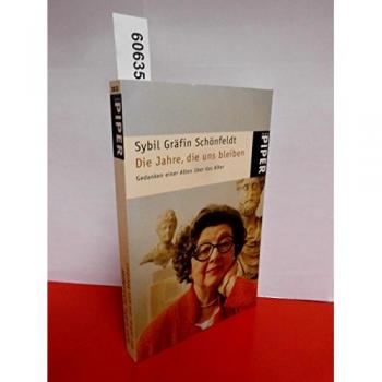 Schönfeldt, Sybil Gräfin Die Jahre, Die Uns Bleiben. Gedanken Einer Alten Über Das Alter