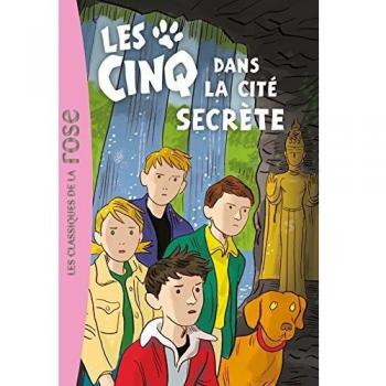 Le Club des Cinq, Tome 45 : Les Cinq dans la cité secrète