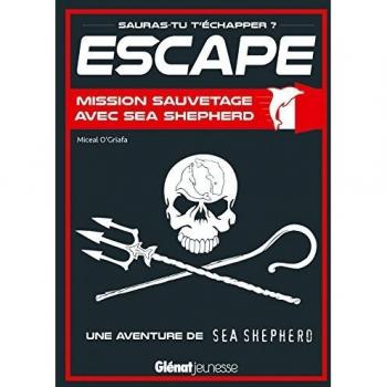 Escape ! Mission sauvetage avec Sea Shepherd