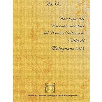 Antologia del Premio letterario città di Melegnano 2015