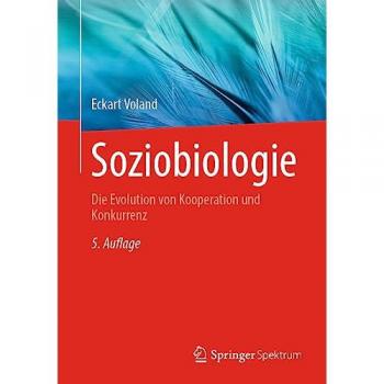 Soziobiologie: Die Evolution von Kooperation und Konkurrenz