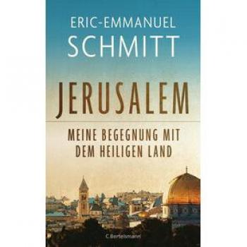 Jerusalem: Meine Begegnung mit dem Heiligen Land