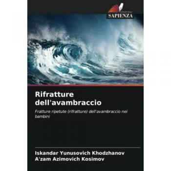 Rifratture dell'avambraccio: Fratture ripetute (rifratture) dell'avambraccio nei bambini