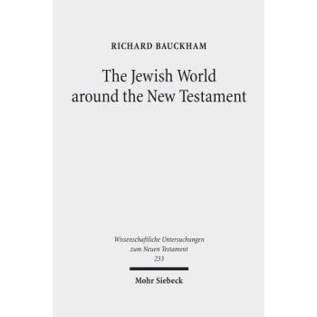 The Jewish World around the New Testament: Collected Essays I