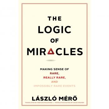 Laszlo Mero The Logic of Miracles (Hardback)
