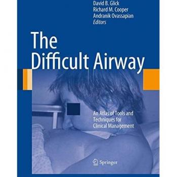 The Difficult Airway: An Atlas of Tools and Techniques for Clinical Management