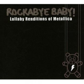 Rockabye Baby! Lullaby Renditions of Metallica