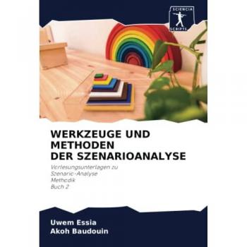 Essia, Uwem: WERKZEUGE UND METHODEN DER SZENARIOANALYSE