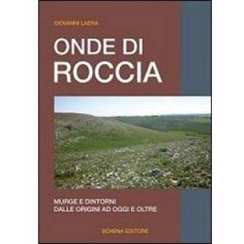 Onde di roccia. Murge e dintorni, dalle origini ad oggi e oltre