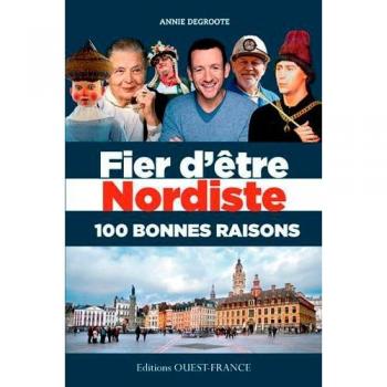 Fier d'être nordiste, 100 bonnes raisons