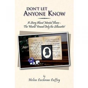 Don't Let Anyone Know: A Story About Mental Illness