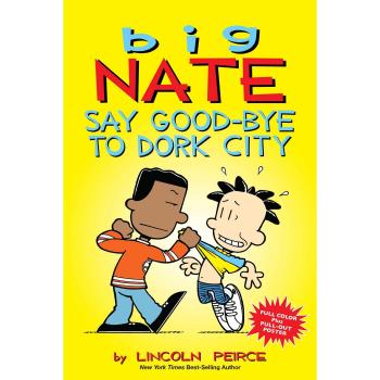 Big Nate: Say Good-bye to Dork City