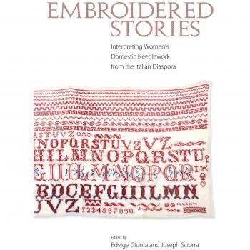 Embroidered Stories: Interpreting Women's Domestic Needlework from the Italian Diaspora