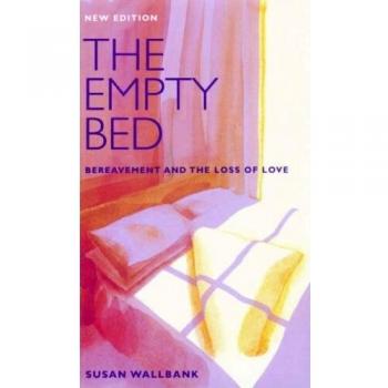 The Empty Bed : Bereavement and the Loss of Love