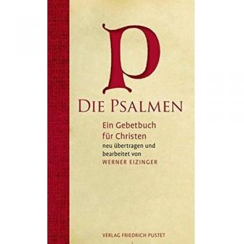 Werner Eizinger Die Psalmen: Ein Gebetbuch Für Christen