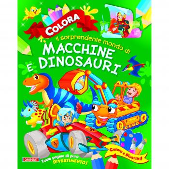Colora il sorprendente mondo di macchine e dinosauri. Ediz. illustrata
