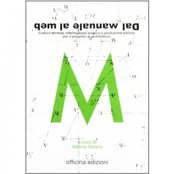 Dal manuale al web. Cultura tecnica, informazione tecnica e produzione edilizia per il progetto di architettura