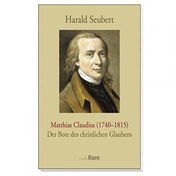 Matthias Claudius (1740–1815): Der Bote des christlichen Glaubens
