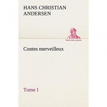 Contes merveilleux, Tome I (TREDITION CLASSICS)