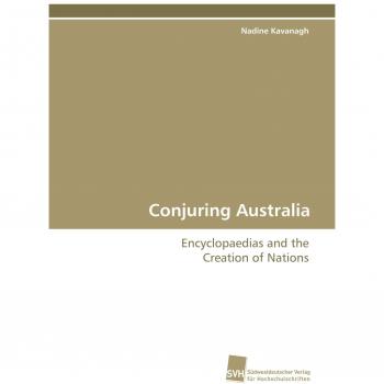 Conjuring Australia: Encyclopaedias and the Creation of Nations
