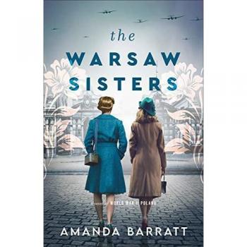 The Warsaw Sisters A Novel of WWII Poland by Amanda Barratt