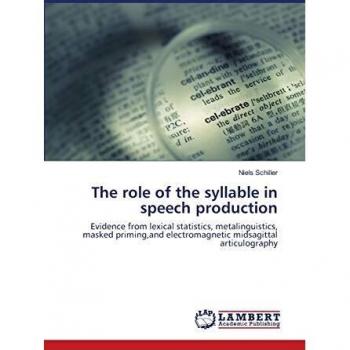 The role of the syllable in speech production: Evidence from lexical statistics, metalinguistics, masked priming,and electromagnetic midsagittal articulography