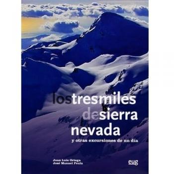 Los tresmiles de sierra nevada y otras excursiones de un día + guía breve